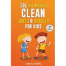 101 Hilarious Clean Jokes & Riddles For Kids: Laugh Out Loud With These Funny and Clean Riddles & Jokes For Children (WITH 30+ PICTURES)!