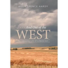 - - - And Out of the WEST: The Checkered Life of a Prairie Boy