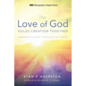 The Love of God Holds Creation Together: Andrew Fuller's Theology of Virtue