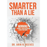 Smarter Than A Lie: Winning Against Liars Without Losing Your Mind