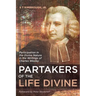 Partakers of the Life Divine: Participation in the Divine Nature in the Writings of Charles Wesley