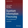 Quantum Information Processing: Theory and Implementation