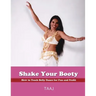 Shake Your Booty: How to Teach Belly Dance for Fun and Profit