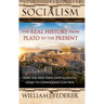 Socialism: The Real History from Plato to the Present: How the Deep State Capitalizes on Crises to Consolidate Control [With Paperback Book]
