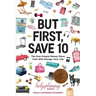 But First, Save 10: The One Simple Money Move That Will Change Your Life
