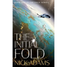 The Initial Fold: A first contact space opera adventure