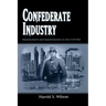 Confederate Industry: Manufacturers and Quartermasters in the Civil War