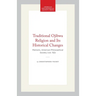 Traditional Ojibwa Religion and Its Historical Changes: Memoirs, American Philosophical Society (Vol. 152)