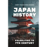 Japan History: Paleolithic to 7th Century Volume 01