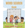 Word Search Book For Kids Age 4-8: Connect The Word Search Puzzles Book For Smart Kids 4-8 8-12 Brain Workbook for Games, Puzzles, and Problem-Solving