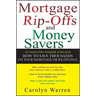 Mortgage Ripoffs and Money Savers: An Industry Insider Explains How to Save Thousands on Your Mortgage or Re-Finance