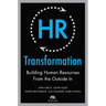 HR Transformation: Building Human Resources from the Outside in
