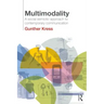 Multimodality: A Social Semiotic Approach to Contemporary Communication