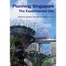 Planning Singapore: The Experimental City