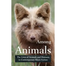 Among Animals: The Lives of Animals and Humans in Contemporary Short Fiction