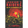 Jackson's Raiders And The Lost Confederate Gold