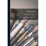 Ruskin: Rossetti: Preraphaelitism; Papers 1854 to 1862