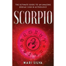 Scorpio: The Ultimate Guide to an Amazing Zodiac Sign in Astrology
