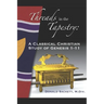 Threads in the Tapestry: A Classical Christian Study of Genesis 1-11