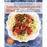 Cooking for the Specific Carbohydrate Diet: Over 125 Easy, Healthy, and Delicious Recipes That Are Sugar-Free, Gluten-Free, and Grain-Free