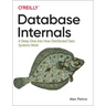 Database Internals: A Deep Dive Into How Distributed Data Systems Work