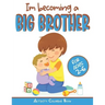 I'm becoming a Big Brother Activity Coloring Book: New Baby Book For Older Siblings, Workbook for Boys, Toddlers