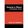 Gracie's Place: Of Brenham, Texas
