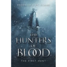 The Hunters of Blood: The First Hunt