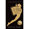 The Guided Author: A leader's practical guide to go from idea to a published book in a few months