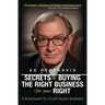 Secrets of Buying the Right Business (for you) Right: [Book and 12 videos for your information and education]