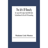 The Arts Of Beauty; Or, Secrets Of A Lady's Toilet With Hints To Gentlemen On The Art Of Fascinating