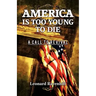 America Is Too Young To Die