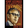 Henry Kissinger and the American Century
