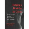 Judging a Book by Its Cover: The Connection between Physical Traits and Psychology