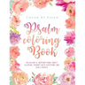 Psalm Coloring Book: Relaxing & Inspirational Christian Adult Coloring Therapy Featuring Psalms, Bible Verses and Scripture Quotes for Prayer & Stress