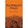 Plowman's Folly