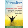 Affirmations: 500 Daily Affirmations for Positive Thinking, Success, Money, Love, Happiness, Focus, Abundance, Self-Esteem, and Motivation