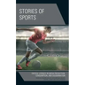 Stories of Sports: Critical Literacy in Media Production, Consumption, and Dissemination