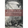 Cities of the Mediterranean: From the Ottomans to the Present Day