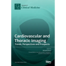 Cardiovascular and Thoracic Imaging: Trends, Perspectives and Prospects