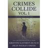 Crimes Collide, Vol. 1: A Mystery Short Story Series