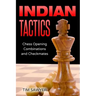 Indian Tactics: Chess Opening Combinations and Checkmates