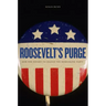 Roosevelt's Purge: How FDR Fought to Change the Democratic Party