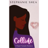 Collide: A Flippin' Fantastic Romance