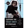 Earthing the Cosmic Christ of Ephesians--The Universe, Trinity, and Zhiyi's Threefold Truth, Volume 2: Commentary on Ephesians 1:3-23