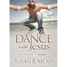 Dance with Jesus: From Grief to Grace