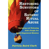 Restoring Survivors of Satanic Ritual Abuse
