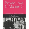 Twisted Love & Murder 3: Charles Manson's Girls, Jodi Arias & Karla Homolka