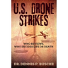U.S. Drone Strikes: Who Reviews, Who Decides Life or Death