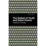 The Defeat of Youth and Other Poems